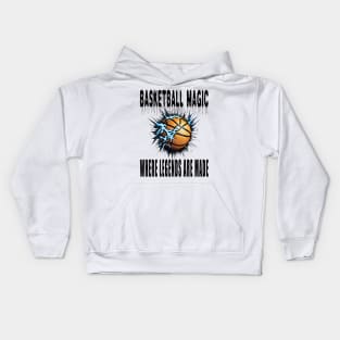 Basketball Magic: Where Legends Are Made Kids Hoodie